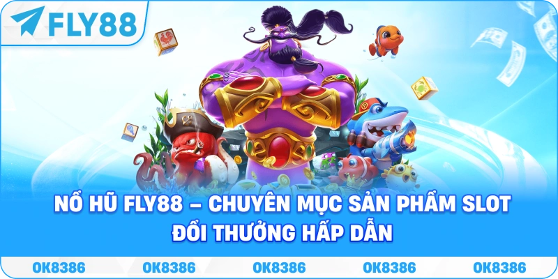 Nổ hũ FLY88 với hệ thống slot game quay hũ trực tuyến